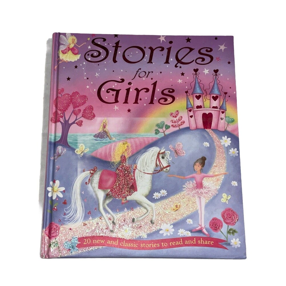 Stories for Girls. 20 NEW & CLASSIC STORIES TO READ & SHARE 2013 HARDBOOK